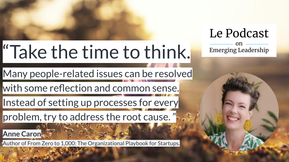 Quote from Anne Caron — Take the time to think. Many people-related issues can be resolved with some reflection and common sense. Instead of setting up processes for every problem, try to address the root cause.